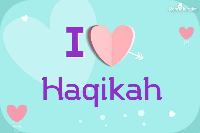 I Love Haqikah Wallpaper