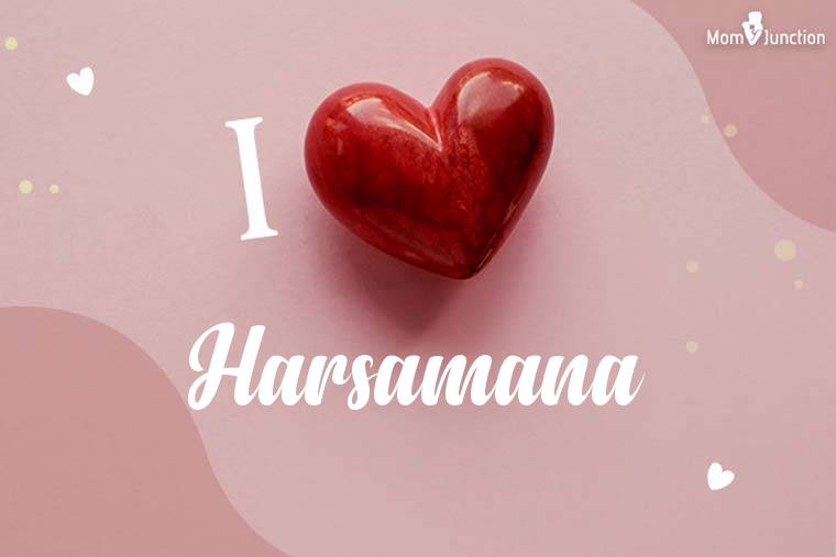 I Love Harsamana Wallpaper