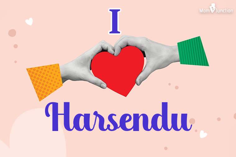 I Love Harsendu Wallpaper