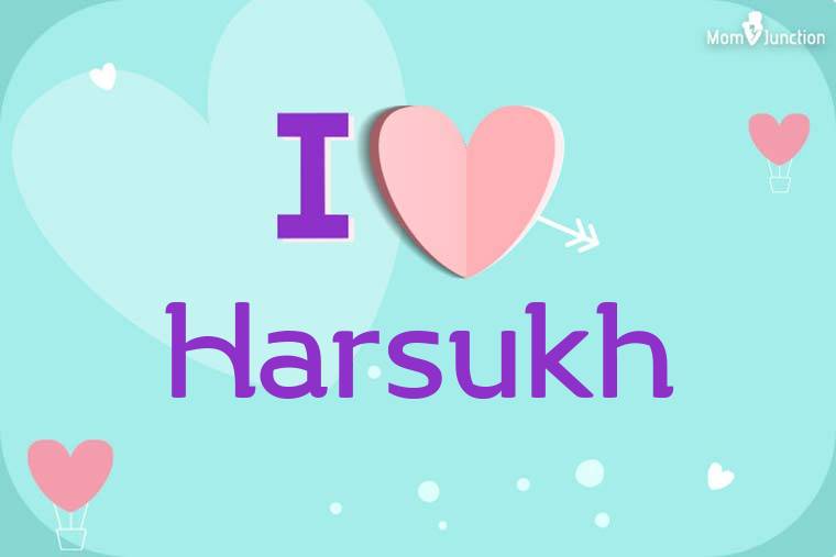 I Love Harsukh Wallpaper
