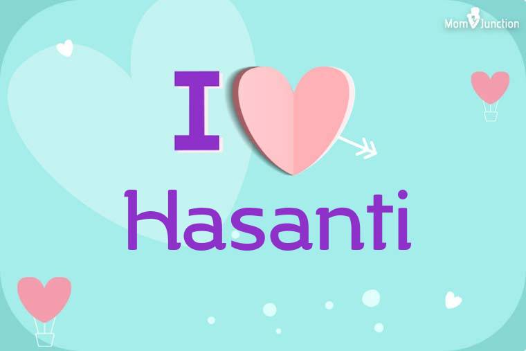 I Love Hasanti Wallpaper