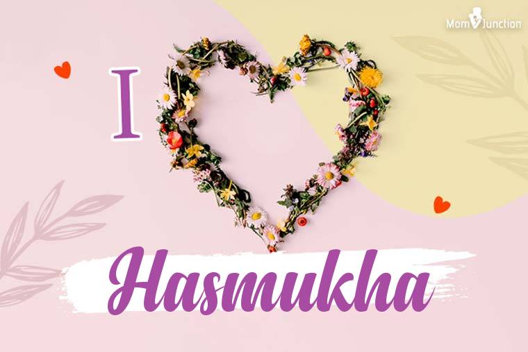 I Love Hasmukha Wallpaper
