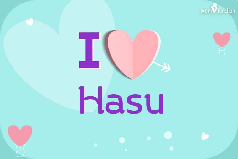 I Love Hasu Wallpaper