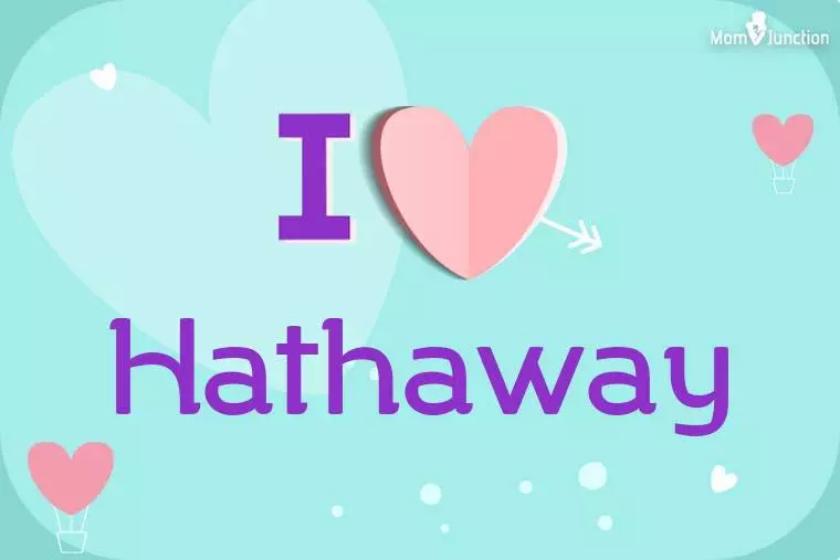 I Love Hathaway Wallpaper