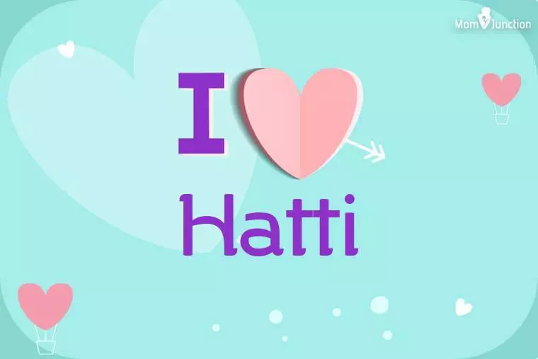 I Love Hatti Wallpaper