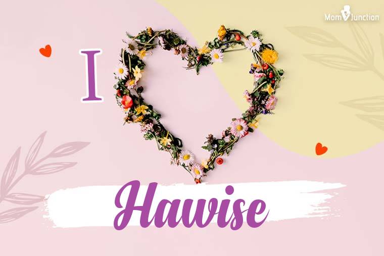 I Love Hawise Wallpaper