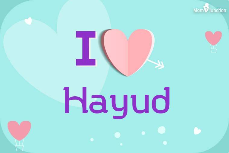 I Love Hayud Wallpaper