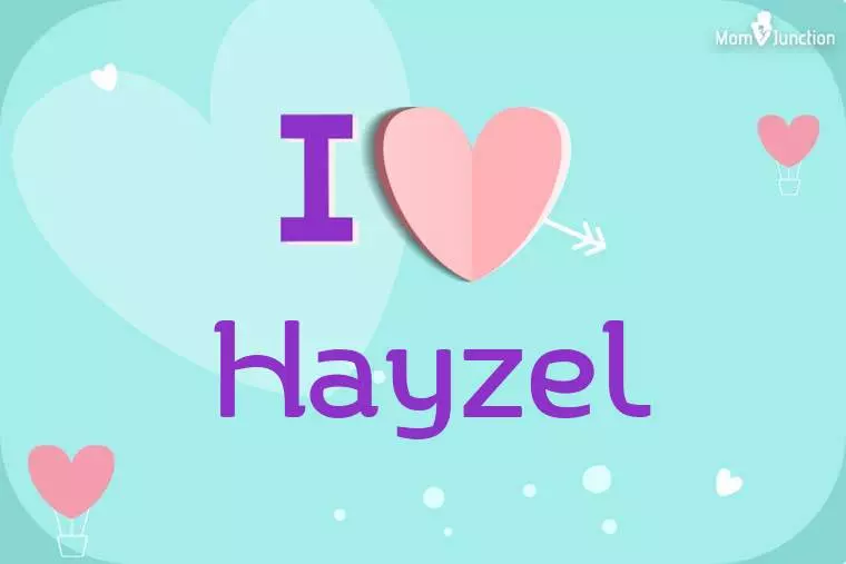 I Love Hayzel Wallpaper