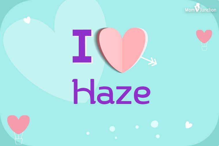 I Love Haze Wallpaper