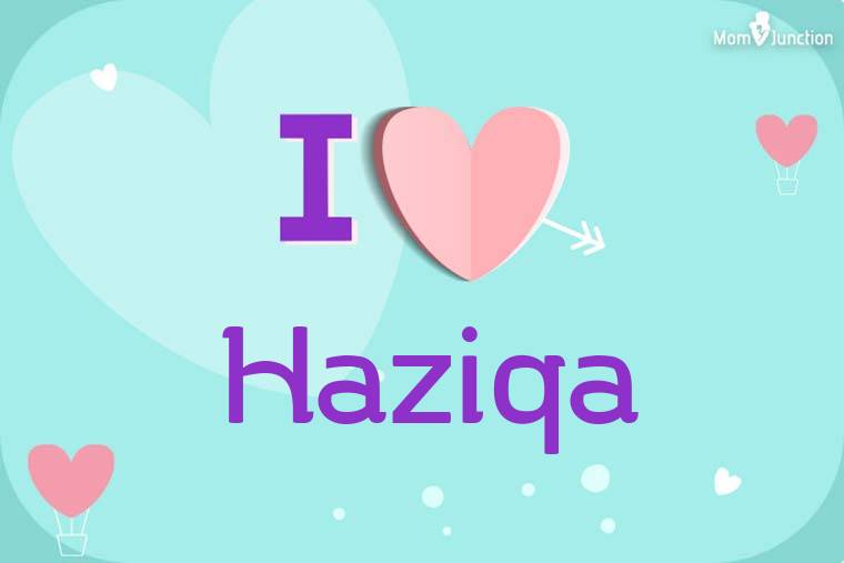 I Love Haziqa Wallpaper