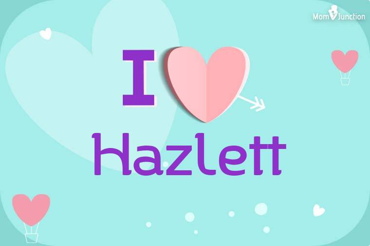 I Love Hazlett Wallpaper