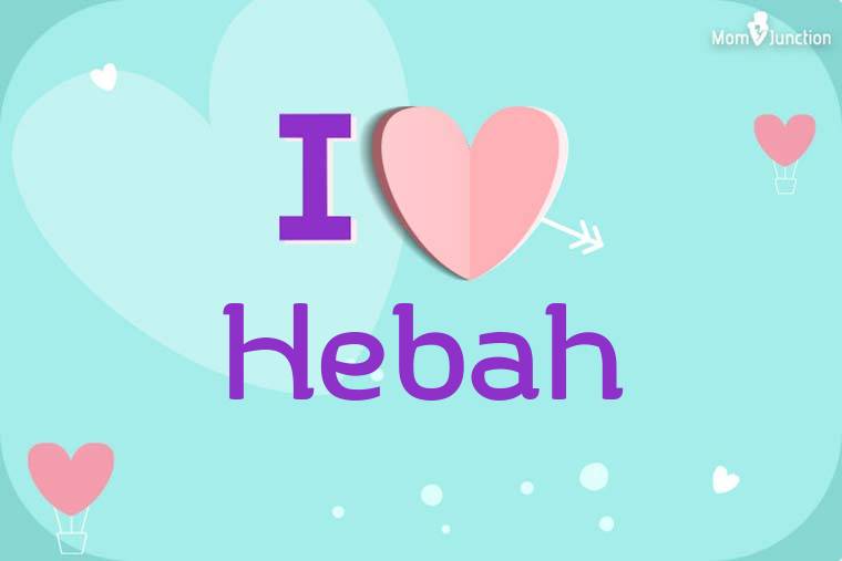 I Love Hebah Wallpaper