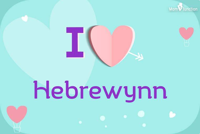 I Love Hebrewynn Wallpaper