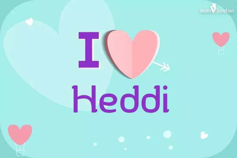 I Love Heddi Wallpaper