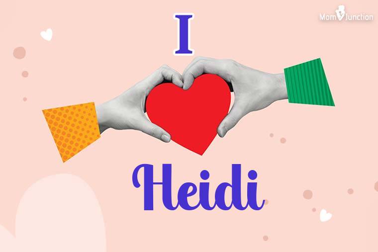 I Love Heidi Wallpaper