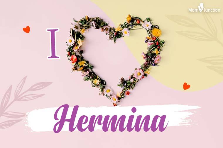 I Love Hermina Wallpaper