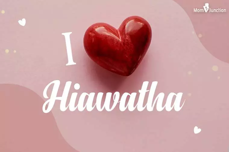 I Love Hiawatha Wallpaper