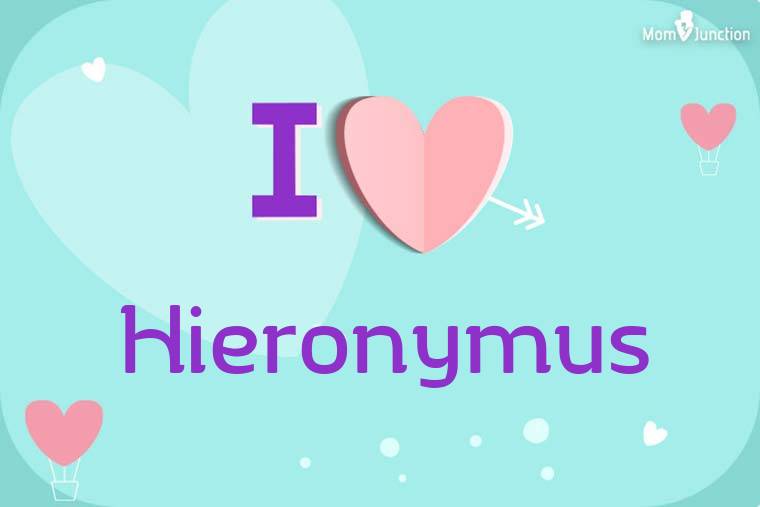 I Love Hieronymus Wallpaper