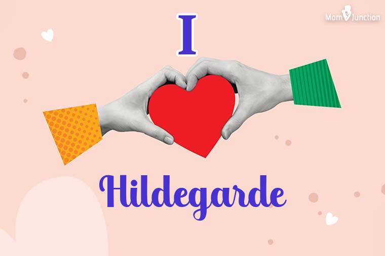 I Love Hildegarde Wallpaper