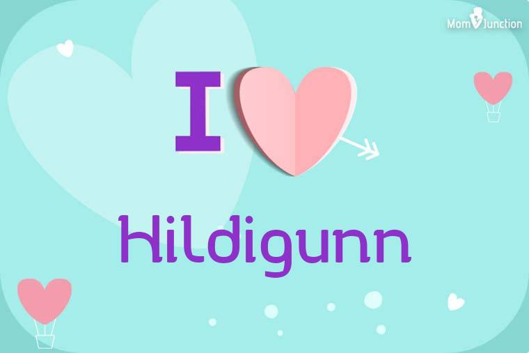 I Love Hildigunn Wallpaper