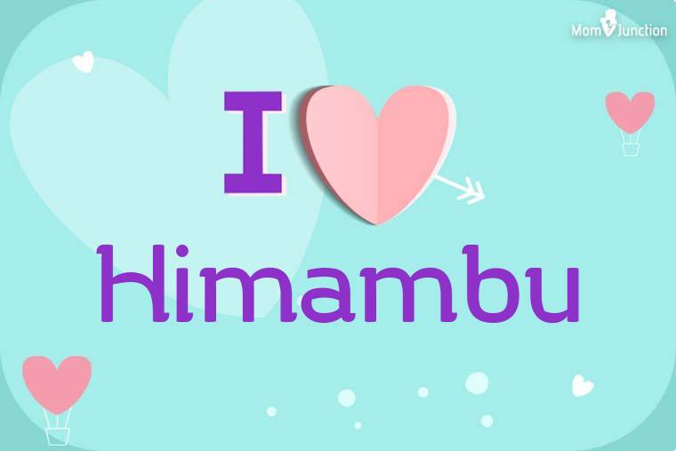 I Love Himambu Wallpaper