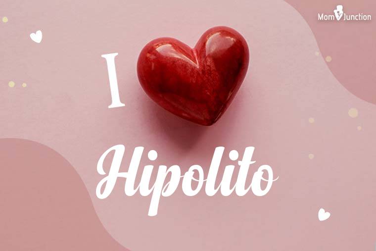 I Love Hipolito Wallpaper