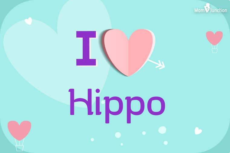 I Love Hippo Wallpaper