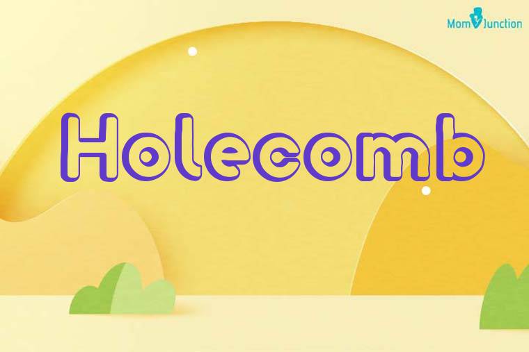 Holecomb 3D Wallpaper