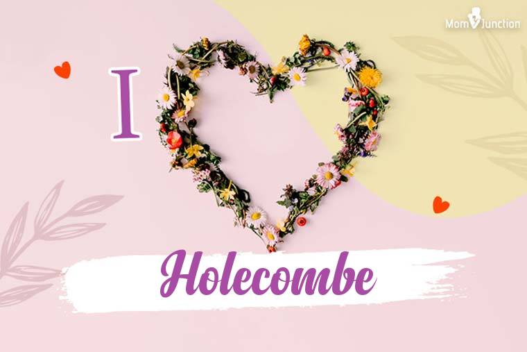 I Love Holecombe Wallpaper