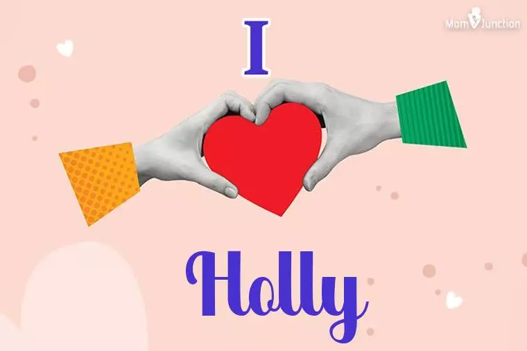 I Love Holly Wallpaper