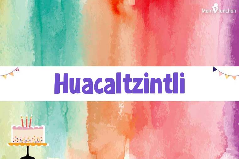 Huacaltzintli Birthday Wallpaper