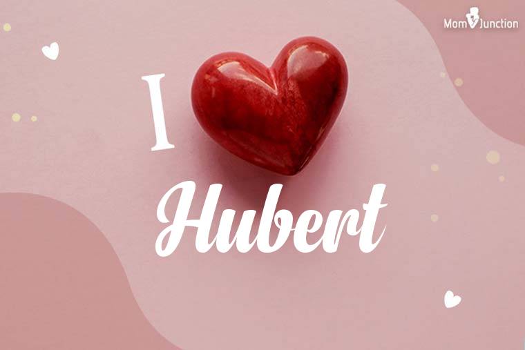 I Love Hubert Wallpaper