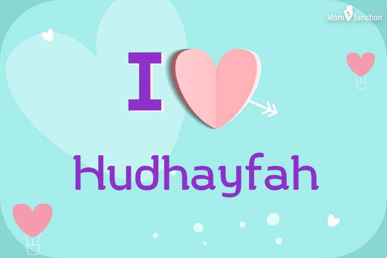 I Love Hudhayfah Wallpaper