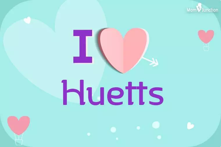 I Love Huetts Wallpaper