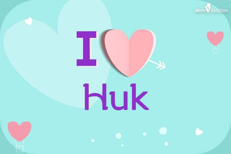 I Love Huk Wallpaper