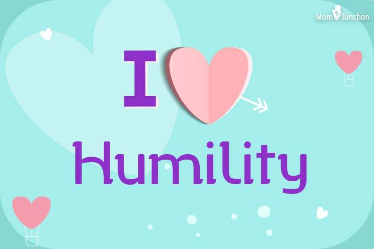 I Love Humility Wallpaper