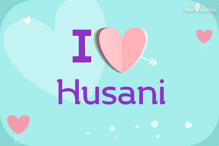 I Love Husani Wallpaper