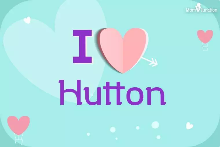 I Love Hutton Wallpaper