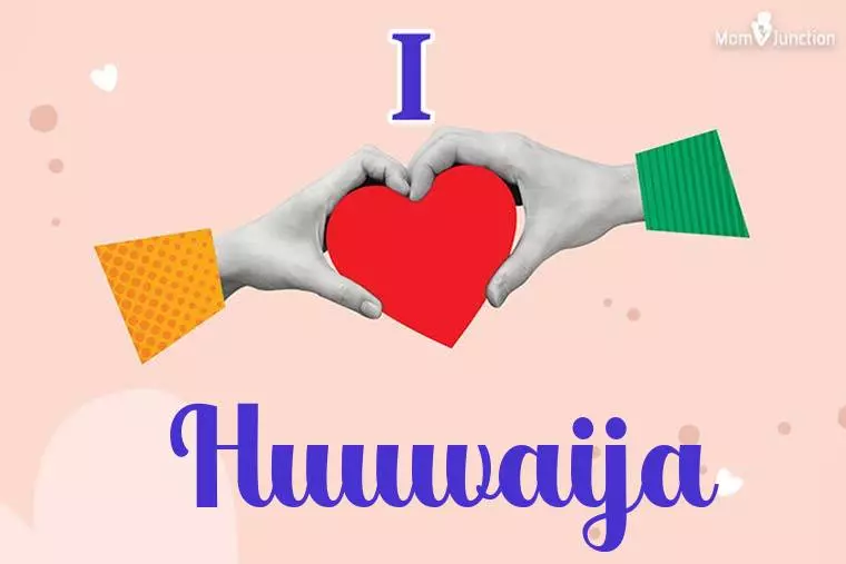 I Love Huuwaija Wallpaper