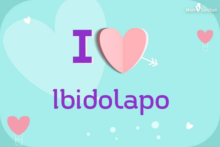 I Love Ibidolapo Wallpaper
