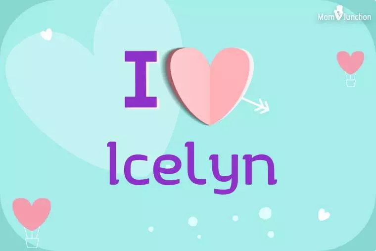 I Love Icelyn Wallpaper