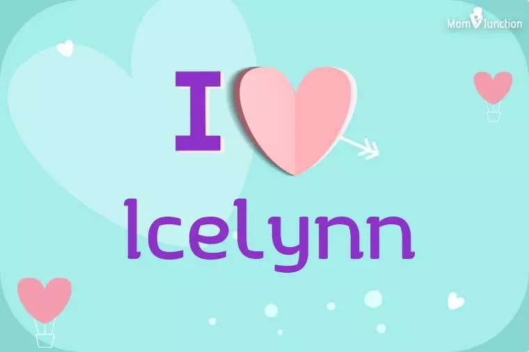 I Love Icelynn Wallpaper