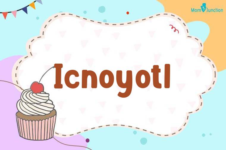 Icnoyotl Birthday Wallpaper