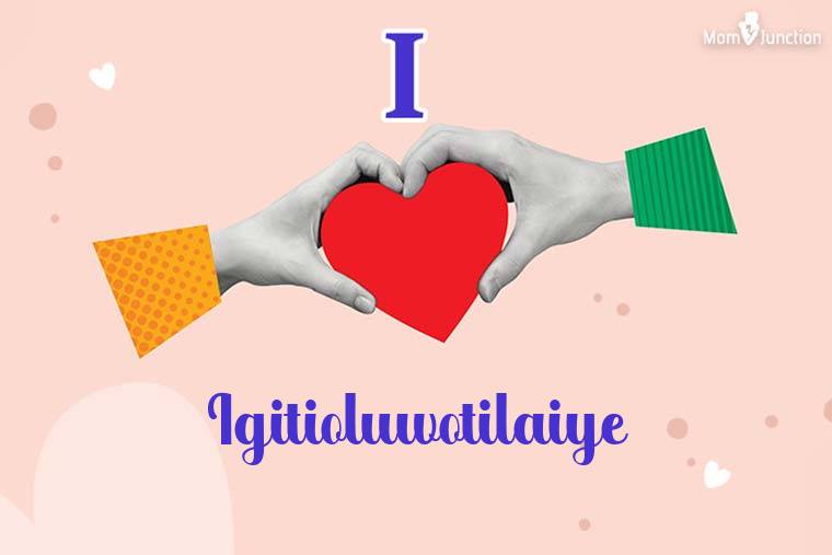 I Love Igitioluwotilaiye Wallpaper