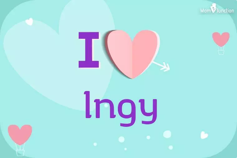 I Love Ingy Wallpaper