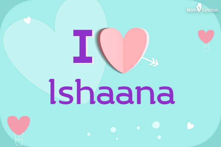 I Love Ishaana Wallpaper