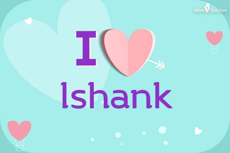 I Love Ishank Wallpaper