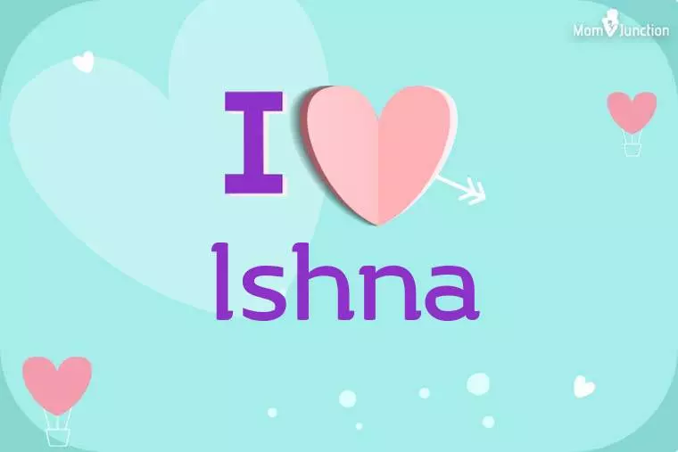 I Love Ishna Wallpaper