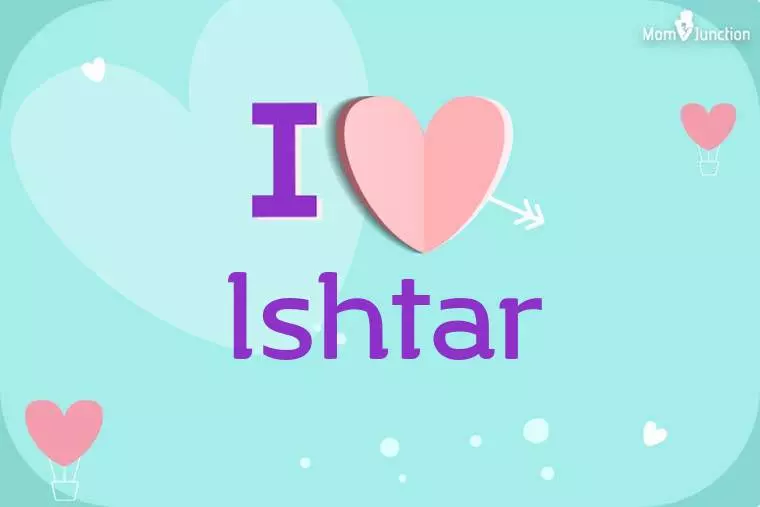 I Love Ishtar Wallpaper