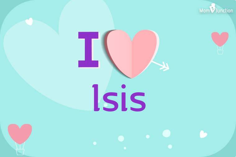 I Love Isis Wallpaper